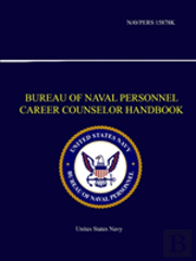 Bureau Of Naval Personnel Career Counselor Handbook - Navpers 15878k