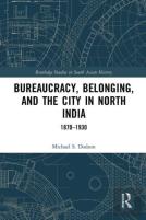 Bureaucracy, Belonging, And The City In North India