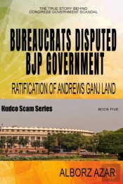 Bureaucrats Disputed Bjp Government Ratification Of Andrews Ganj Land Scam