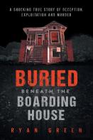 Buried Beneath The Boarding House