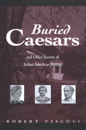 Buried Caesars, And Other Secrets Of Italian American Writing