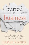Buried In Business