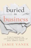 Buried In Business