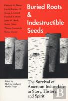 Buried Roots And Indestructible Seeds