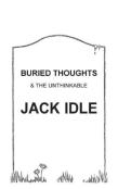 Buried Thoughts & The Unthinkable