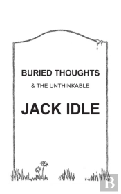 Buried Thoughts & The Unthinkable