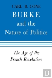 Burke And The Nature Of Politics