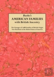 Burke'S American Famiies With British Ancestry