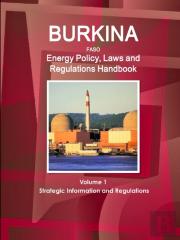 Burkina Faso  Energy Policy, Laws And Regulations Handbook Volume 1 Strategic Information And Regulations