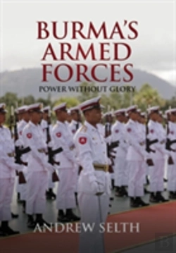 Bertrand.pt - Burma'S Armed Forces: Power Without Glory