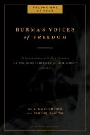 Burma'S Voices Of Freedom In Conversation With Alan Clements, Volume 1 Of 4