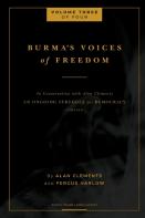 Burma'S Voices Of Freedom In Conversation With Alan Clements, Volume 3 Of 4