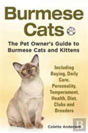 Burmese Cats, The Pet Owner'S Guide To B