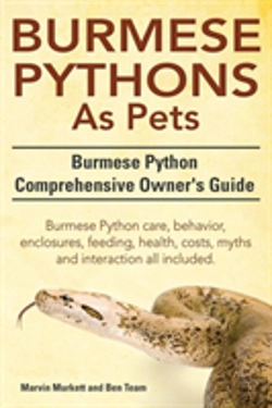 Bertrand.pt - Burmese Python As Pets. Burmese Python Comprehensive Owner'S Guide. Burmese Python Care, Behavior, Enclosures, Feeding, Health, Costs, Myths And Inter