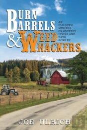 Burn Barrels And Weed Whackers