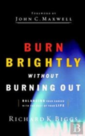 Burn Brightly Without Burning Out