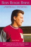 Burn Budgie Byrne, Football Inferno