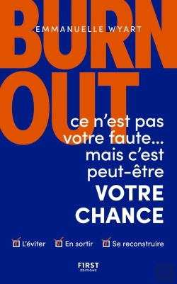Bertrand.pt - Burn-Out : Ce N'Est Pas Votre Faute Mais C'Est Peut-Être Votre Chance ; Comment L'Éviter ? Comment En Sortir ? Comment Se Reconstruire ?