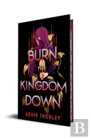 Burn The Kingdom Down