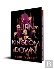 Burn The Kingdom Down