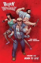 Burn The Orphanage Volume 1: Born To Lose Tp