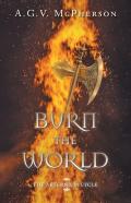Burn The World