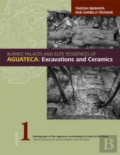 Burned Palaces And Elite Residences Of Aguateca