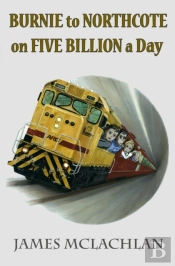 Burnie To Northcote On Five Billion A Day