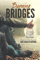 Burning Bridges (Based On A True Story)
