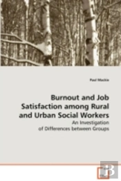 Burnout And Job Satisfaction Among Rural And Urban Social Workers