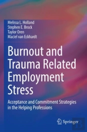 Burnout And Trauma Related Employment Stress