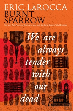 Bertrand.pt - Burnt Sparrow - We Are Always Tender With Our Dead