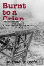 Burnt To A Crisp-A Detective Paddy Durr Novel, Book 3