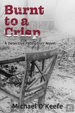 Bertrand.pt - Burnt To A Crisp-A Detective Paddy Durr Novel, Book 3