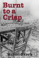 Burnt To A Crisp-A Detective Paddy Durr Novel, Book 3