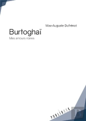 Burtoghaï ; Mes Amours Noires
