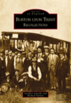 Burton Upon Trent Recollections