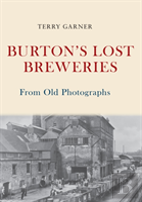 Burton'S Lost Breweries From Old Photographs