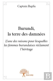 Burundi, La Terre Des Damnées
