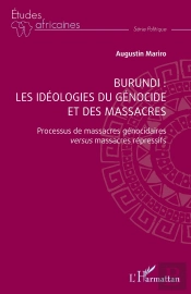 Burundi, Les Idéologies Du Génocide Et Des Massacres : Processus De Massacres Génocidaires Versus Massacres Répressifs