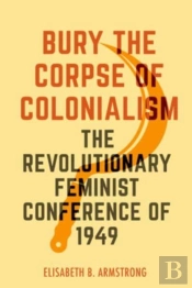 Bury The Corpse Of Colonialism