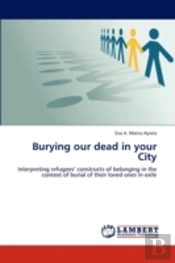 Burying Our Dead In Your City