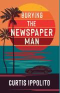Burying The Newspaper Man