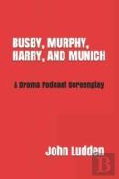 Busby, Murphy, Harry, And Munich
