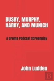 Busby, Murphy, Harry, And Munich