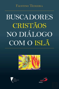 Bertrand.pt - Buscadores Cristãos No Diálogo Com O Islã