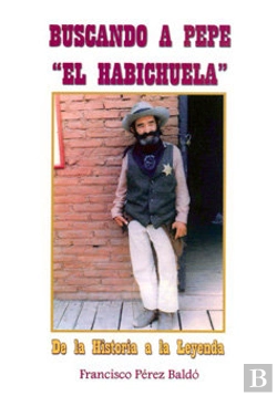 Bertrand.pt - Buscando A Pepe El Habichuela. De La Historia A La Leyenda