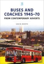 Buses And Coaches 1945-70: From Contemporary Adverts