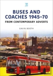 Buses And Coaches 1945-70: From Contemporary Adverts