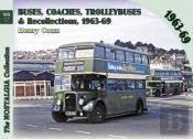Buses, Coaches, Trolleybuses & Recollections  1963-69